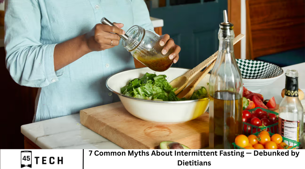 7 Common Myths About Intermittent Fasting — Debunked by Dietitians